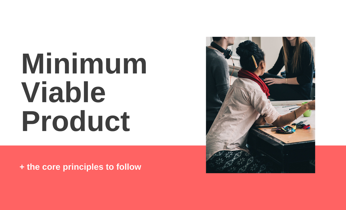 Minimum-Viable-Product---the-core-principles-to-follow