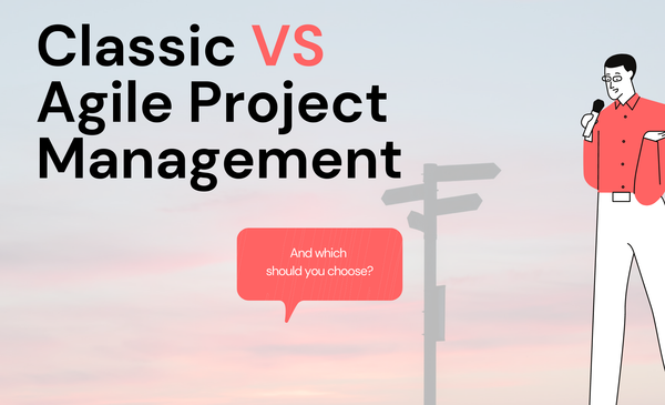 Classic VS Agile Project Management