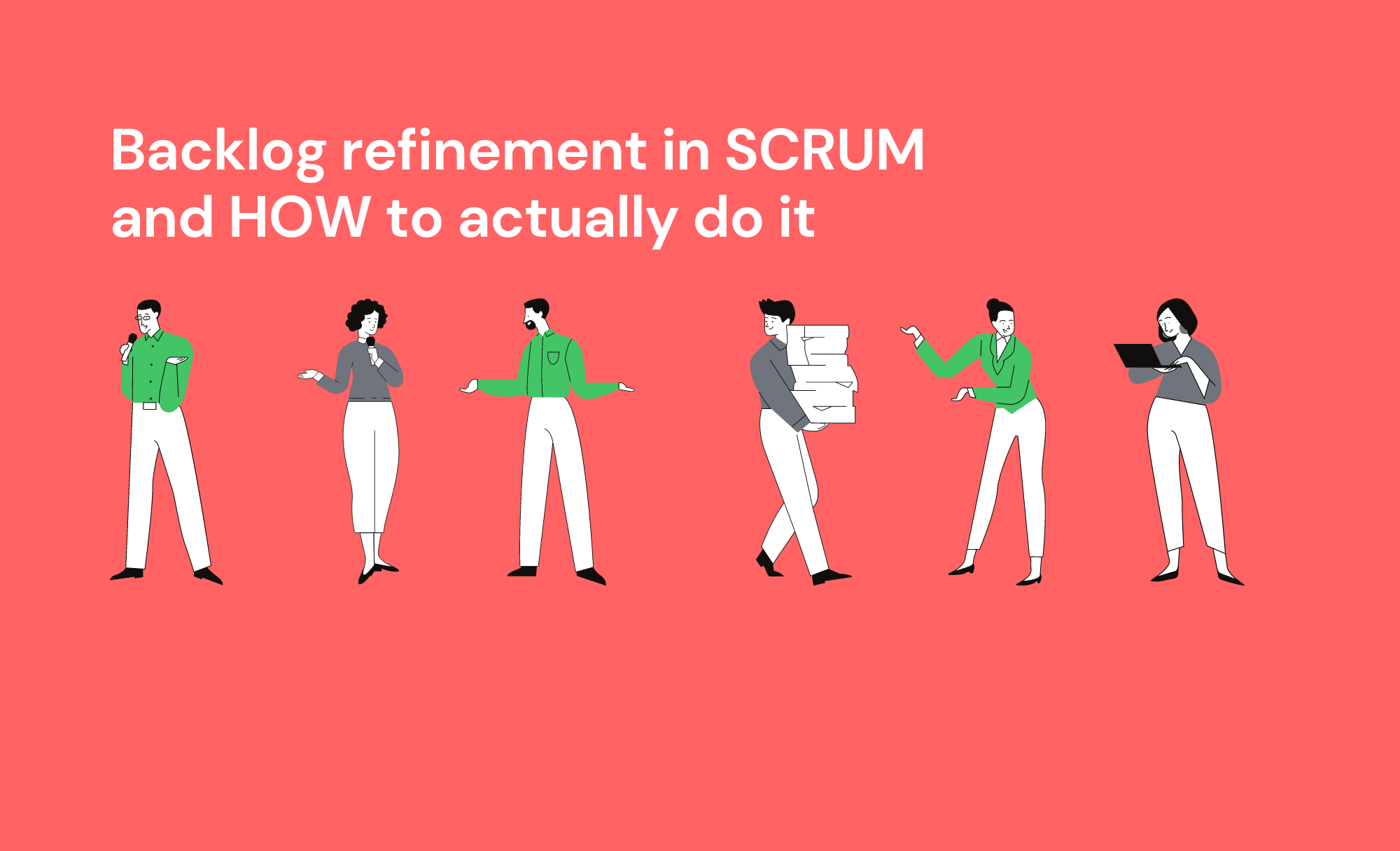 Backlog refinement in scrum and how to actually do it