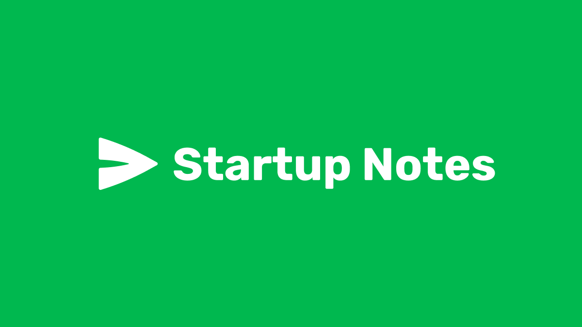 Startup Notes Thoughts Guides And Ideas