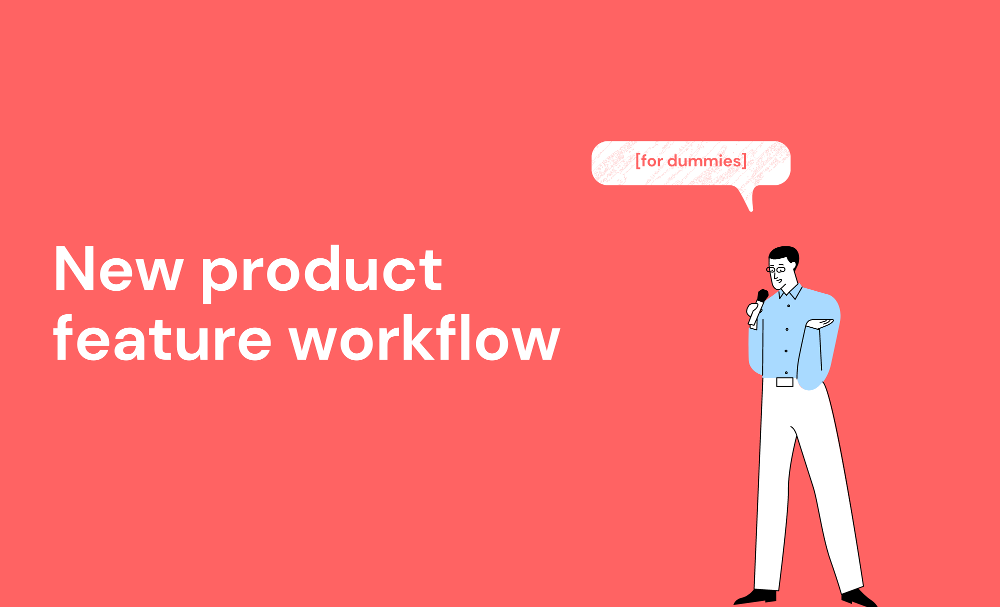 New product feature workflow [for dummies]
